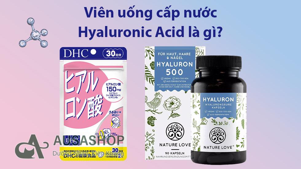 Viên uống cấp nước Hyaluronic Acid là gì?