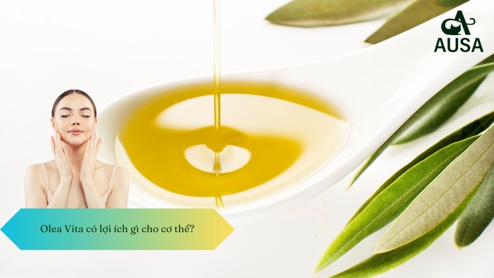Olea Vita có lợi ích gì cho cơ thể?