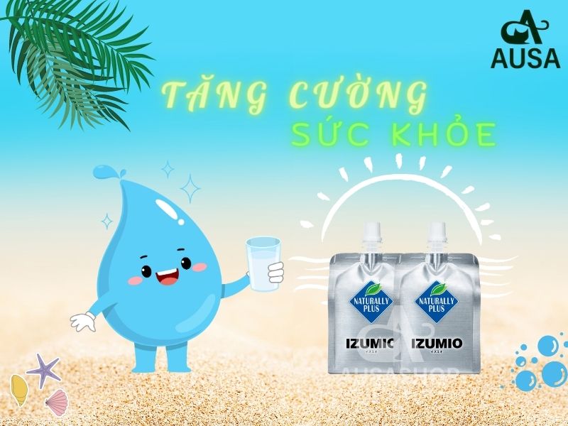Uống nước IZUMIO mỗi ngày